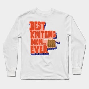 Best Knitting Mom Ever Retro Vintage Typography Long Sleeve T-Shirt